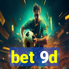 bet 9d